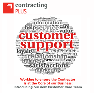 Working to ensure the Contractor is at the Core of our Business: Introducing our new Contracting PLUS Customer Care Team