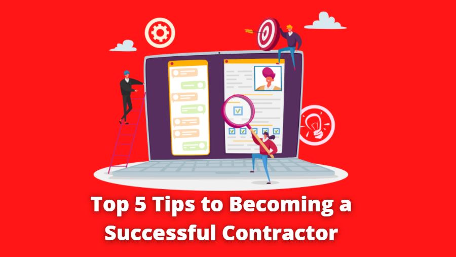 Top 5 Tips to Becoming a Successful Contractor